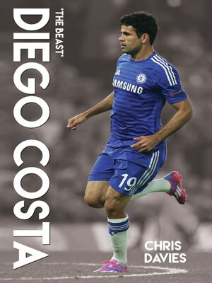 cover image of Diego Costa--The Beast